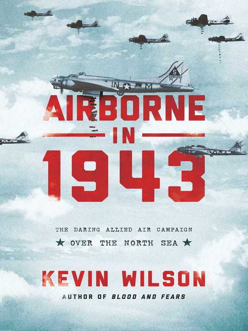 Title details for Airborne in 1943 by Kevin Wilson - Wait list